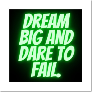 Dream big and dare to fail Posters and Art